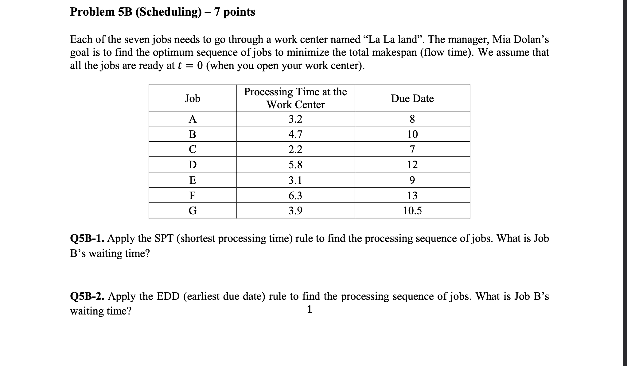 Apply the SPT (shortest processing time) rule to find the processing sequence