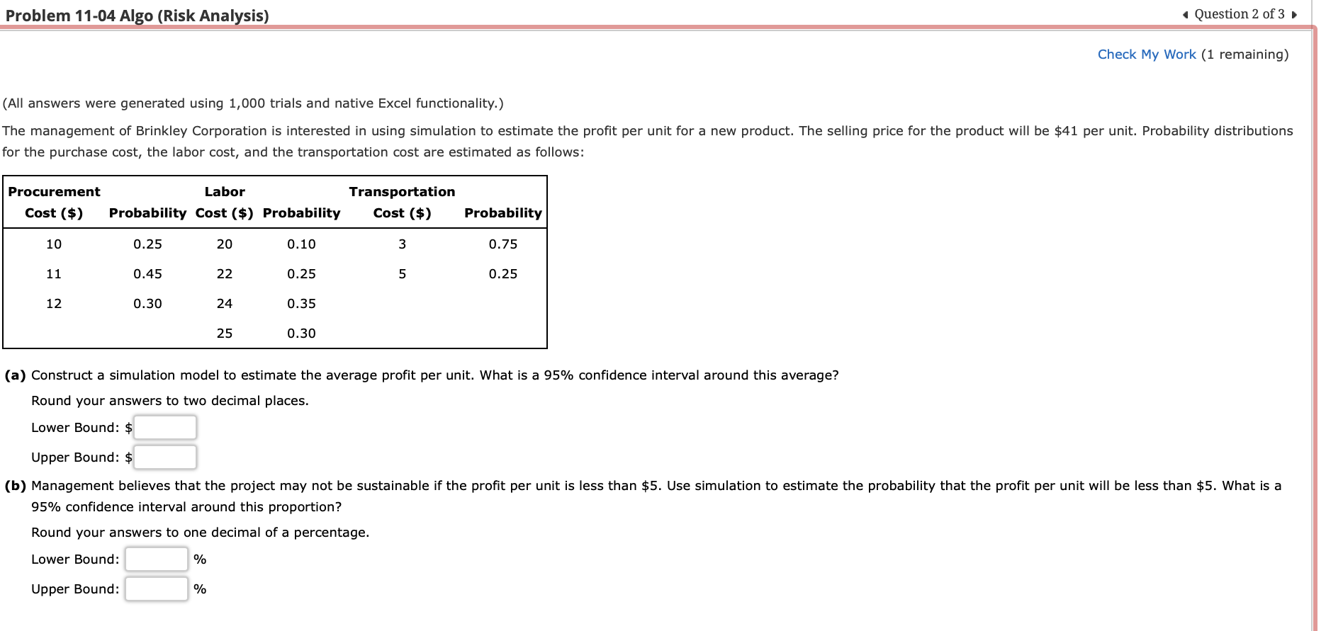  (All answers were generated using 1,000 trials and native Excel functionality.)