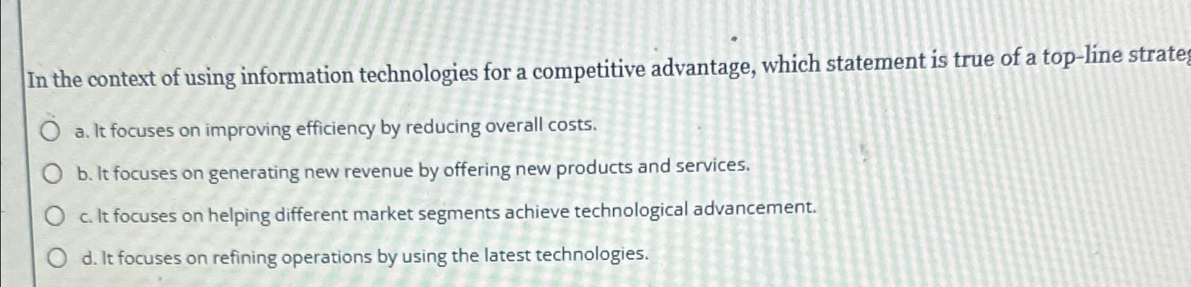  In the context of using information technologies for a competitive advantage,