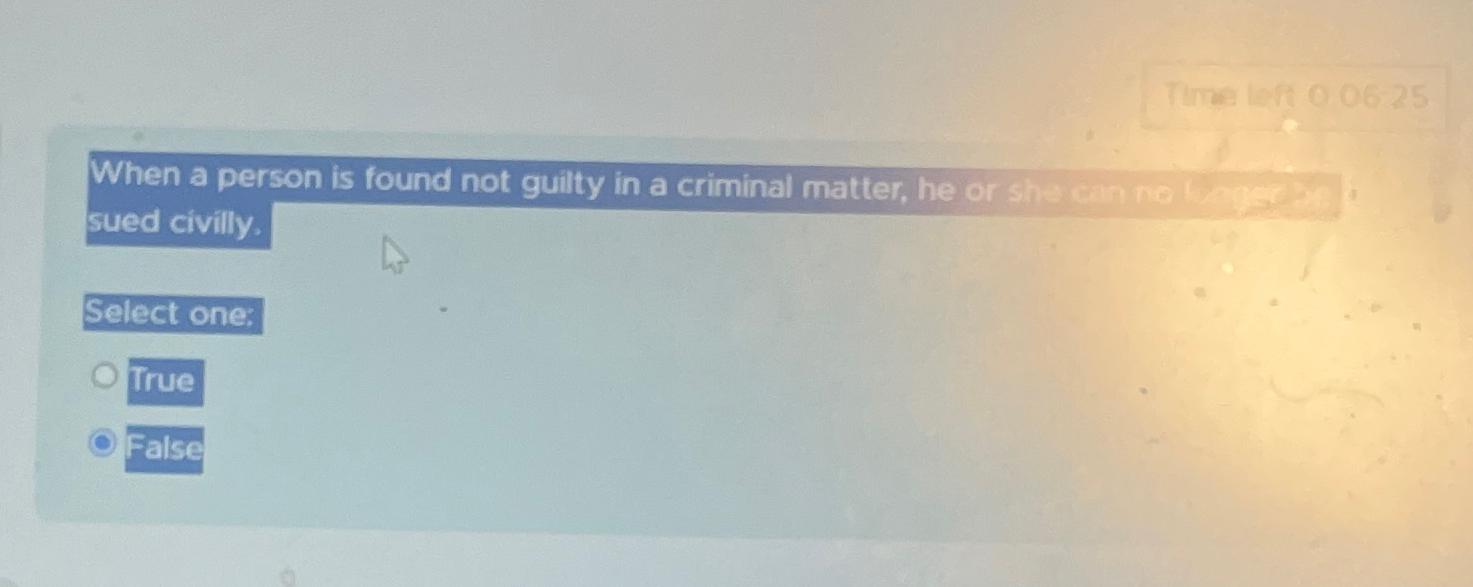  sued civilly. Select one: True False 