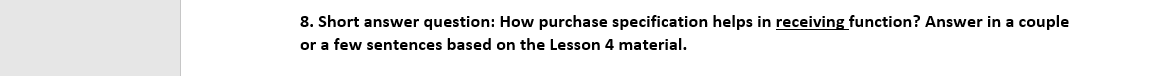  8. Short answer question: How purchase specification helps in receiving function?