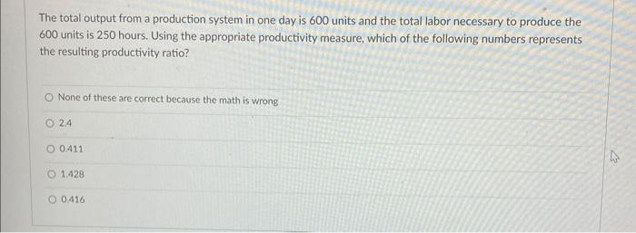 please answer quickly The total output from a production system in one