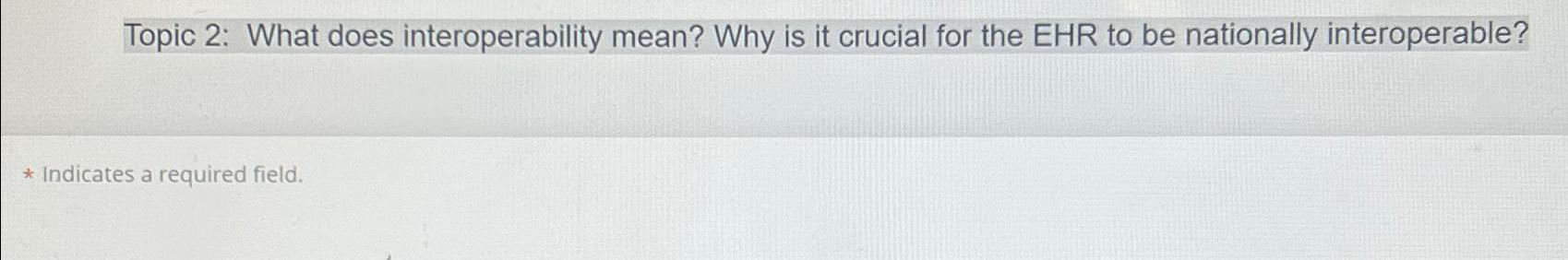  Topic 2: What does interoperability mean? Why is it crucial for