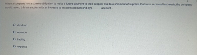  When a company has a current obligation to make a future