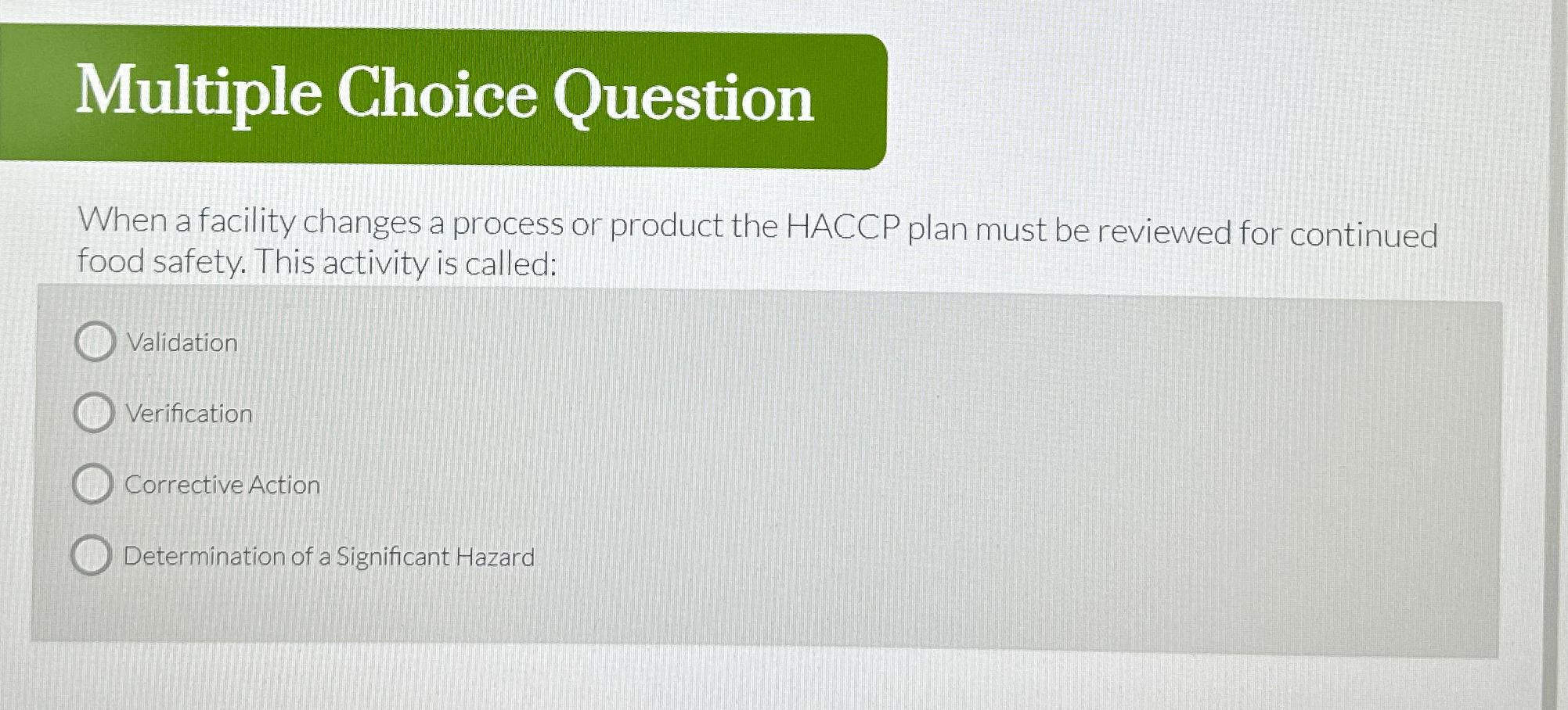  Multiple Choice Question When a facility changes a process or product