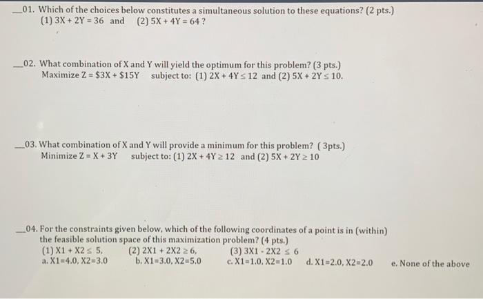  01. Which of the choices below constitutes a simultaneous solution to