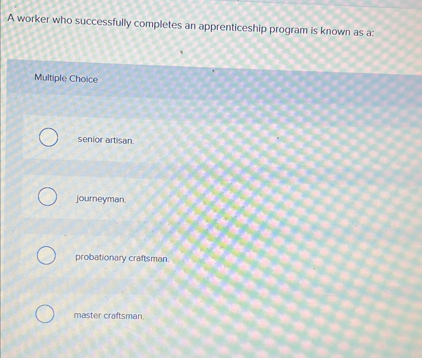  A worker who successfully completes an apprenticeship program is known as