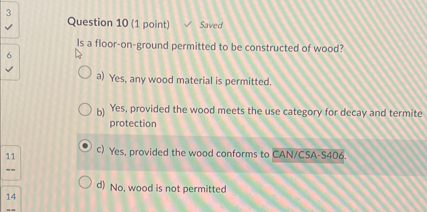  Question 10(1 point) Saved Is a floor-on-ground permitted to be constructed