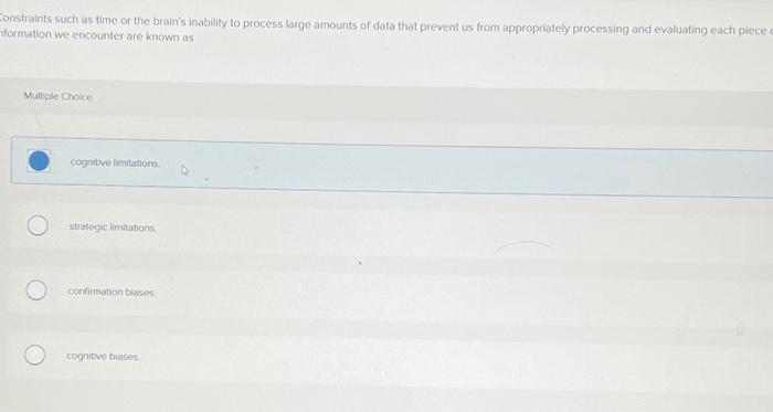  onstraints such as time or the brain's inability to process large