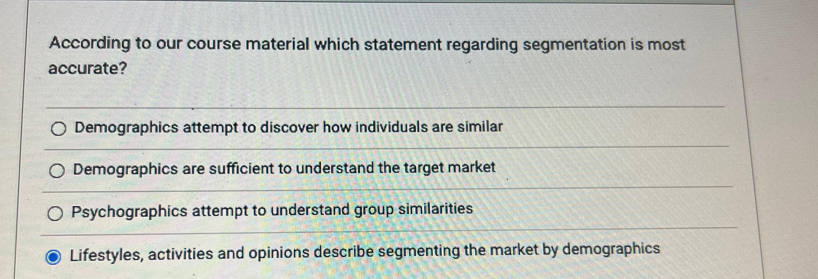  According to our course material which statement regarding segmentation is most