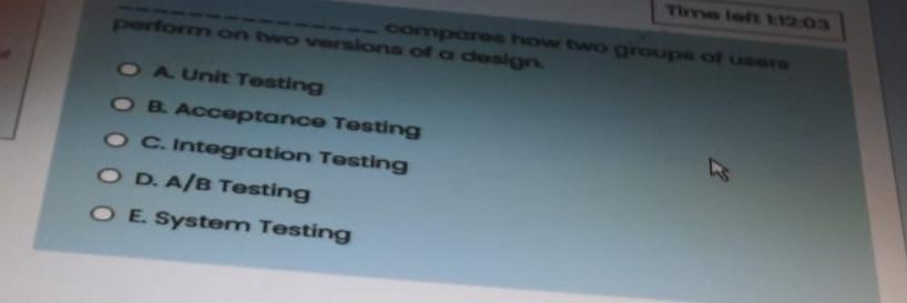  Tirne teft vizoa A. Unit Tonting B. Acceptance Testing C. Integration