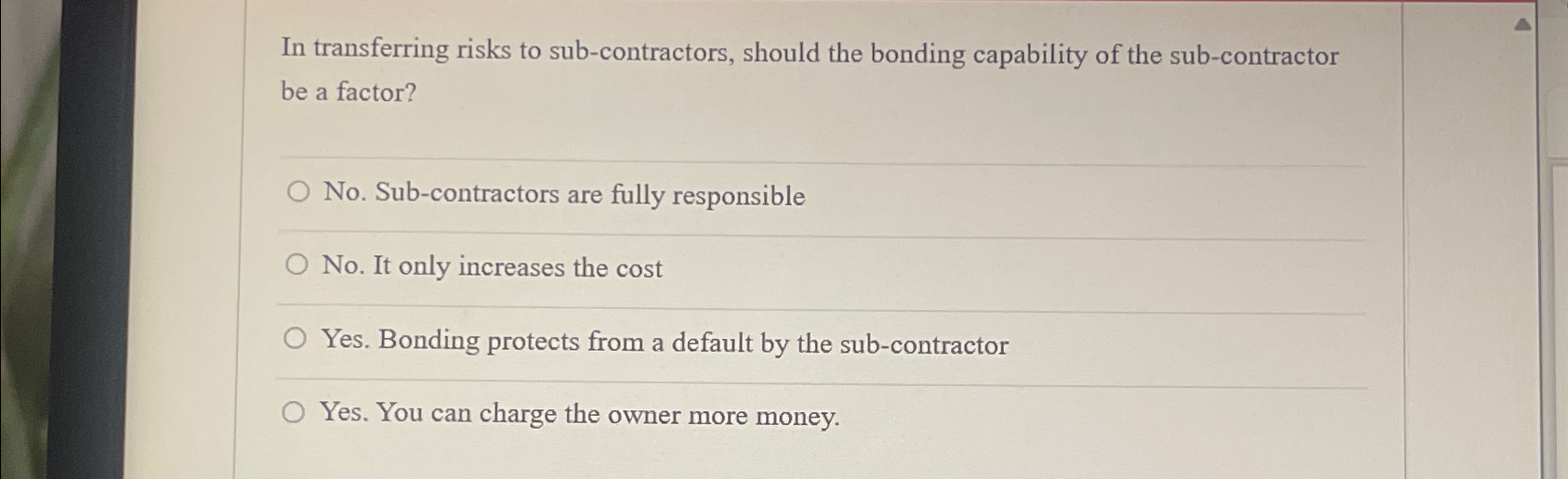  In transferring risks to sub-contractors, should the bonding capability of the