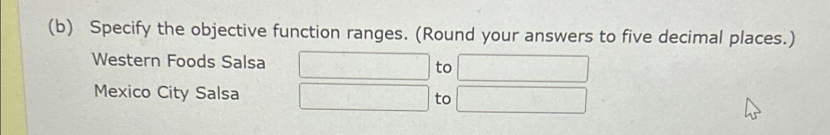  (b) Specify the objective function ranges. (Round your answers to five