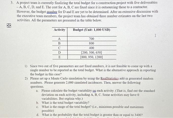  A project team is currently finalizing the total budget for a