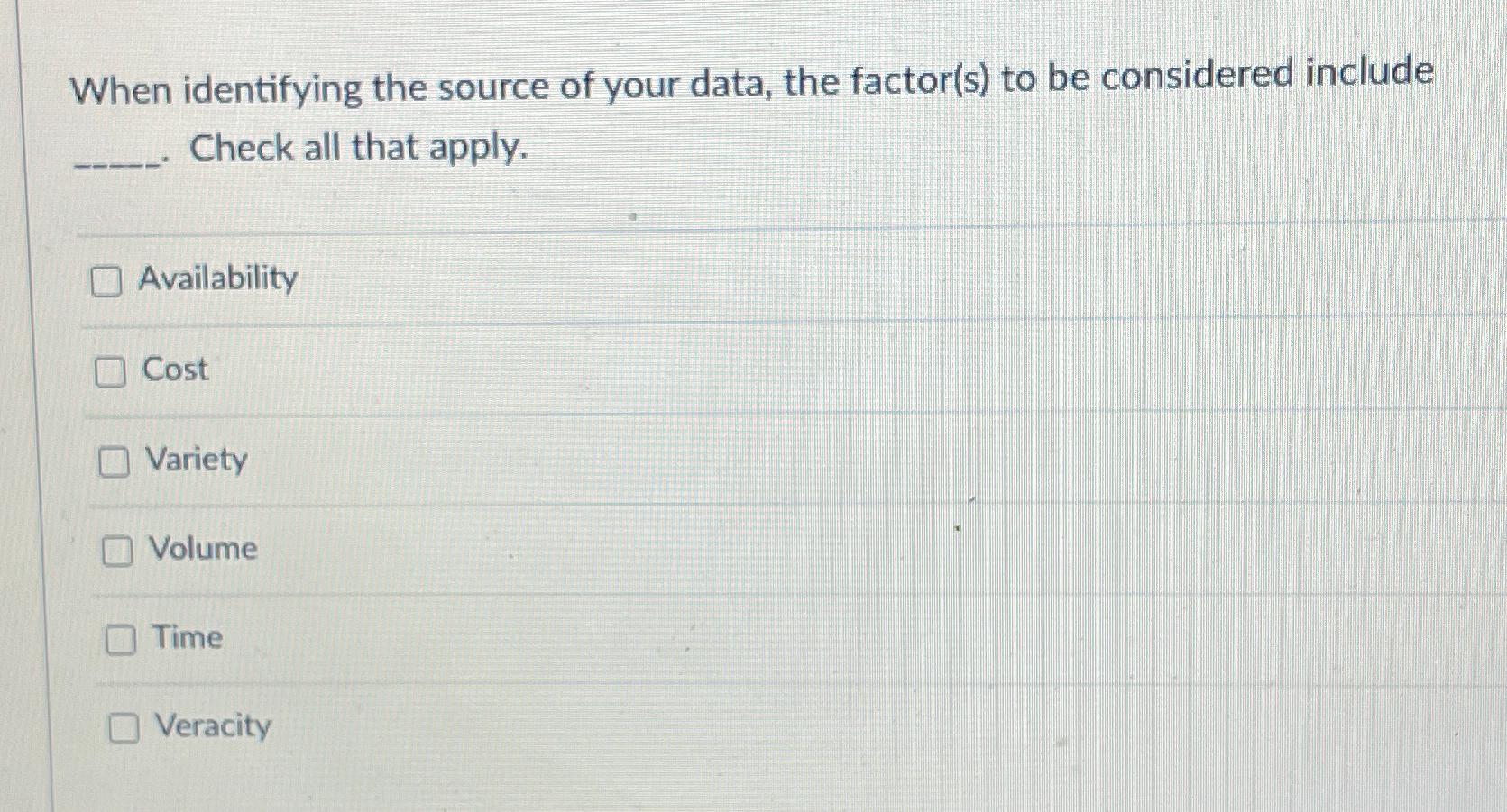  When identifying the source of your data, the factor(s) to be