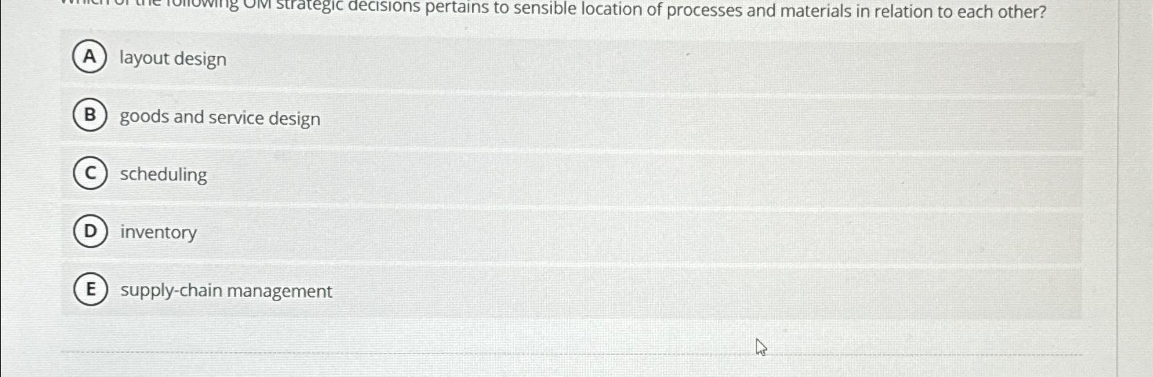  layout design goods and service design scheduling inventory supply-chain management 