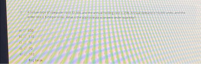  2- a) b) c) d) e) A certain type of computer