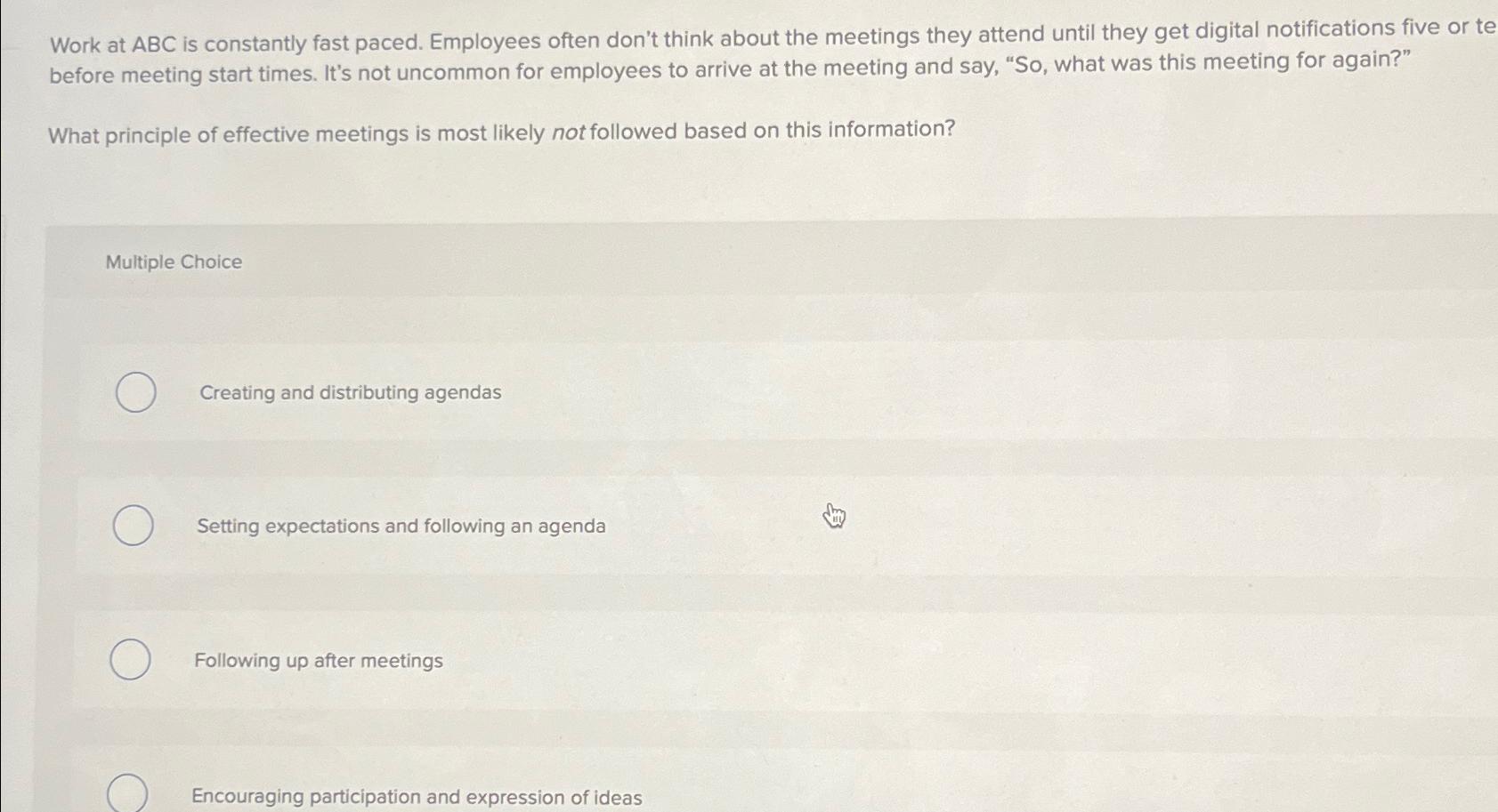  Work at ABC is constantly fast paced. Employees often don't think