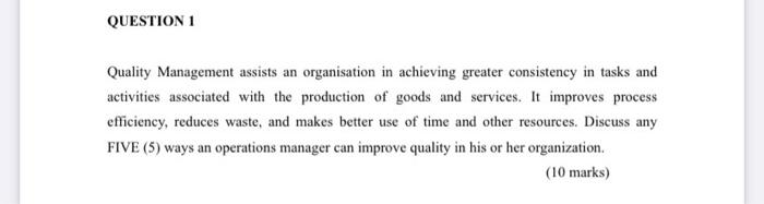 please give full answer for 10 marks Quality Management assists an organisation