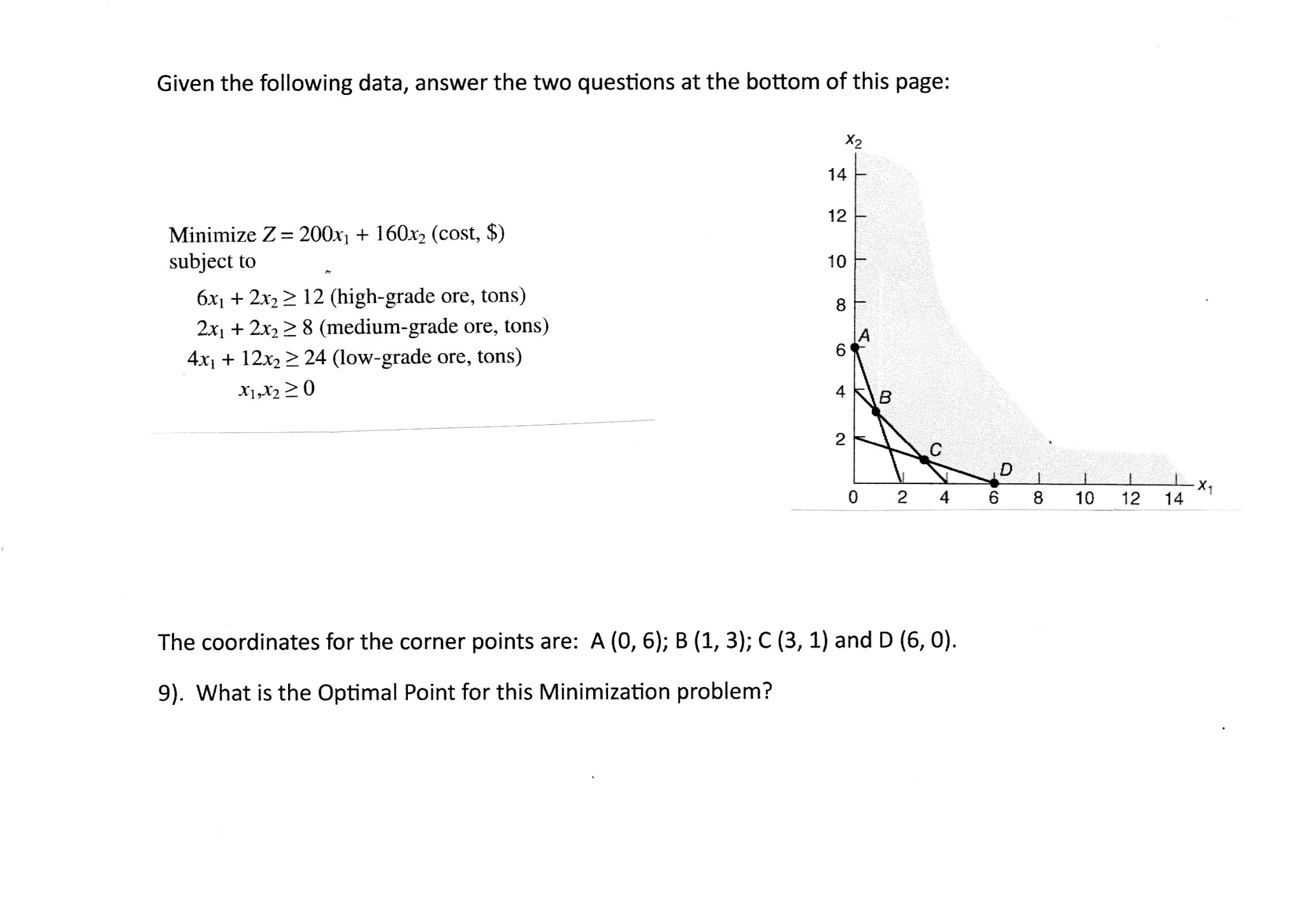 Given the following data, answer the two questions at the bottom