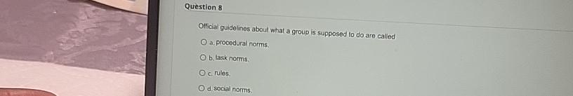  Question 8 Otficial guidelines about what a group is supposed to