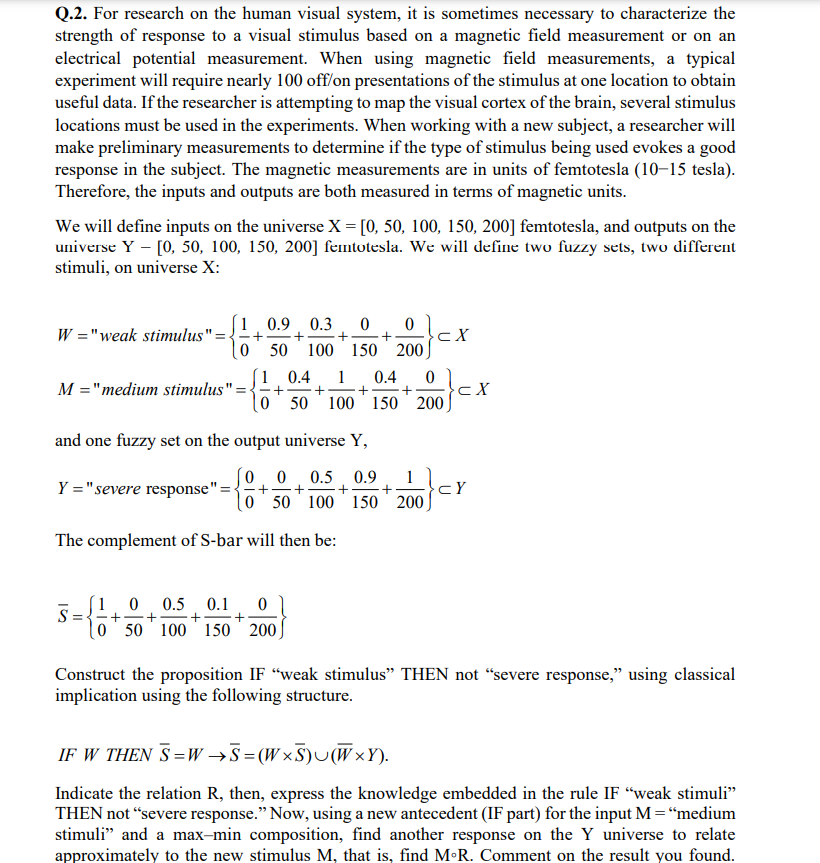  Q.2. For research on the human visual system, it is sometimes