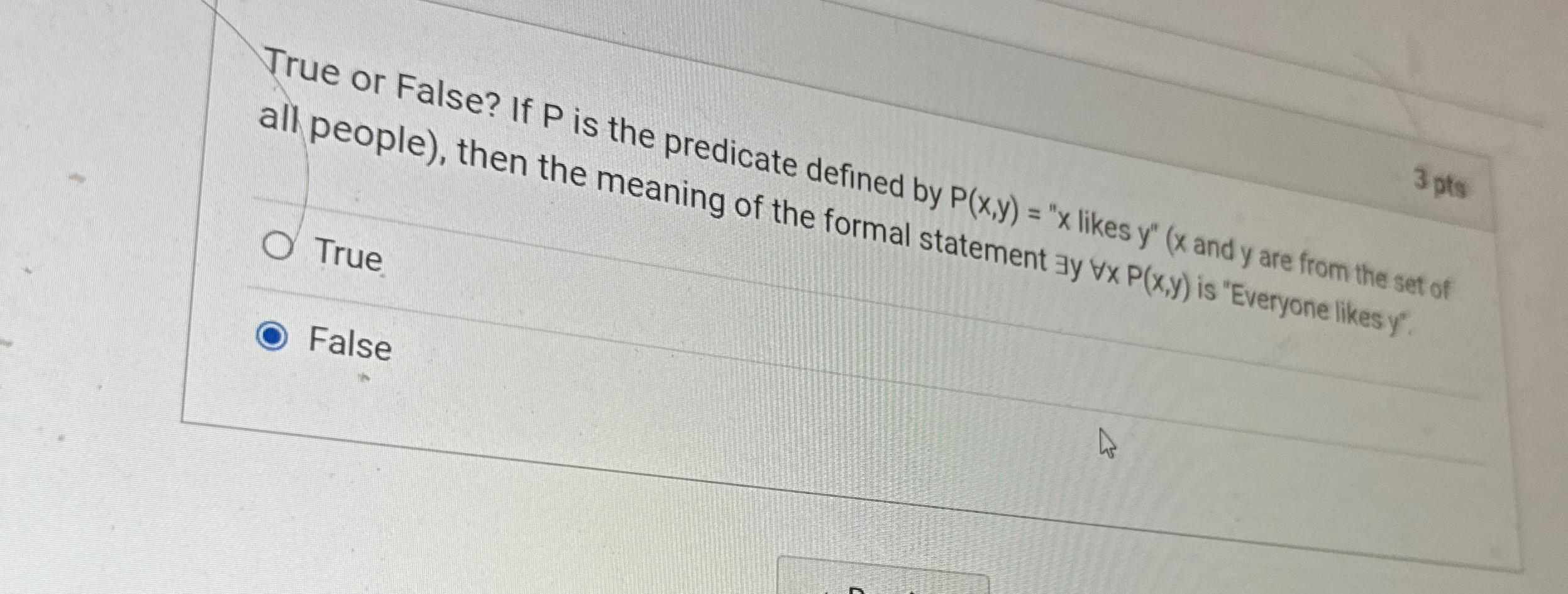  True or False? If P is the predicate defined by P(x,y)="x