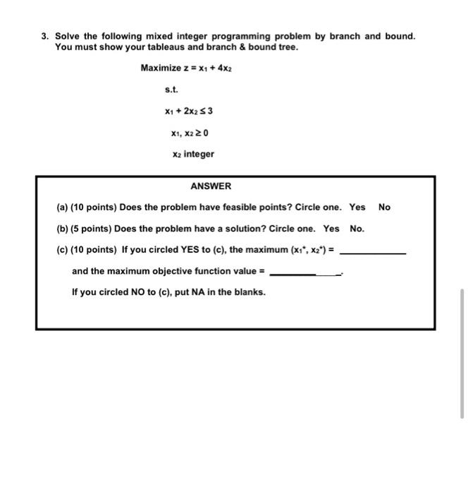  3. Solve the following mixed integer programming problem by branch and