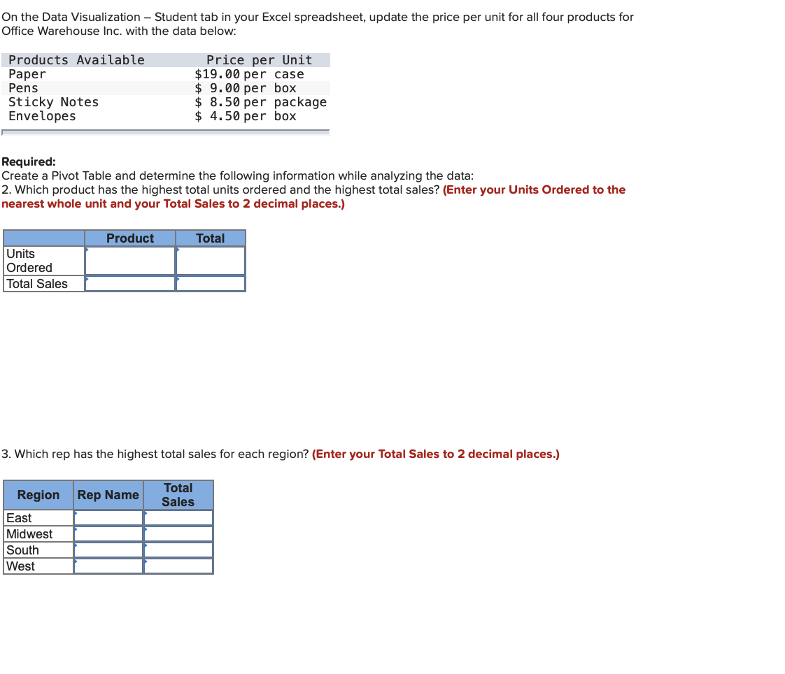 products. The Sales Director has asked you to run a preliminary 4