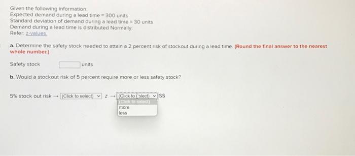  Given the following information: Expected demand during a lead time =