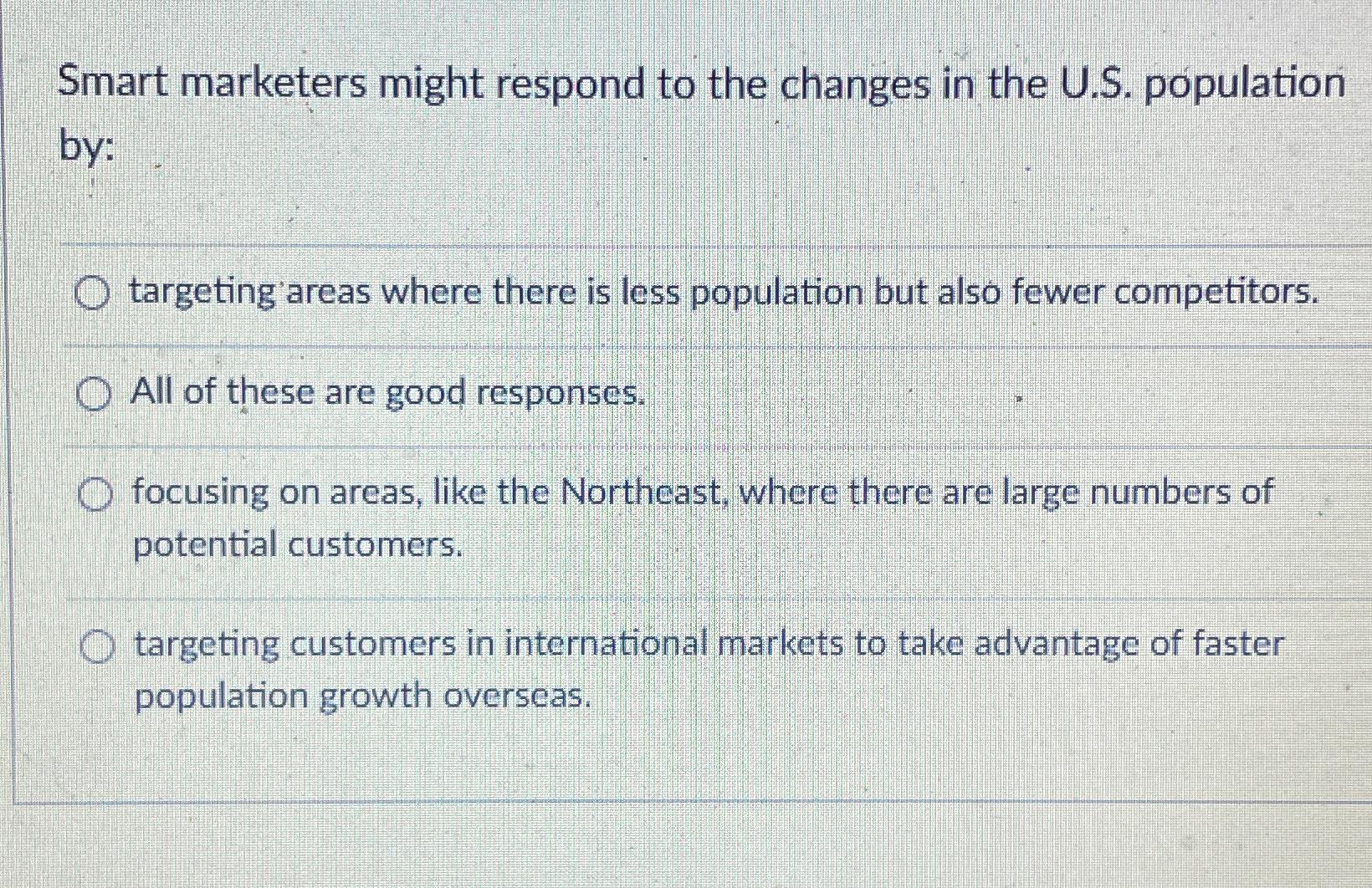 Smart marketers might respond to the changes in the U.S. population