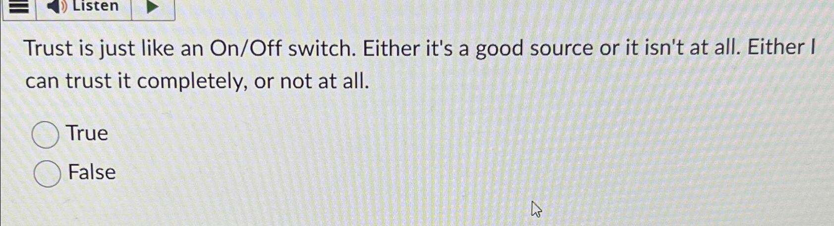 Trust is just like an On/Off switch. Either it's a good