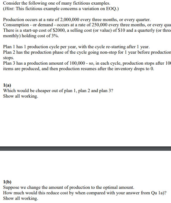  (Hint: This fictitious example concerns a variation on EOQ.) Production occurs