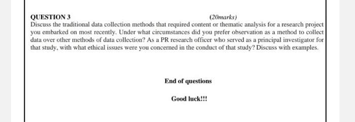  QUESTION 3 (20marks) Discuss the traditional data collection methods that required
