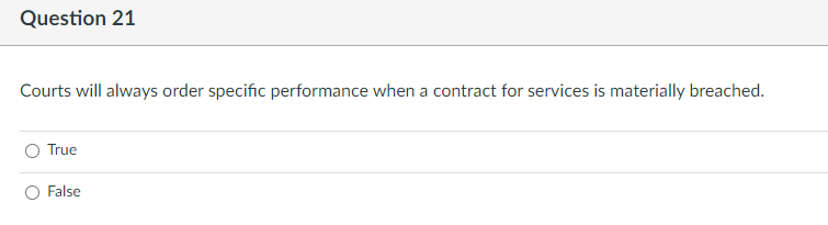  Courts will always order specific performance when a contract for services