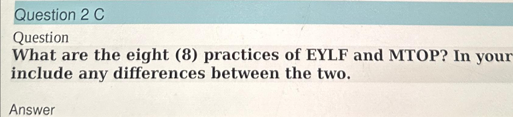  Question 2 C Question What are the eight (8) practices of