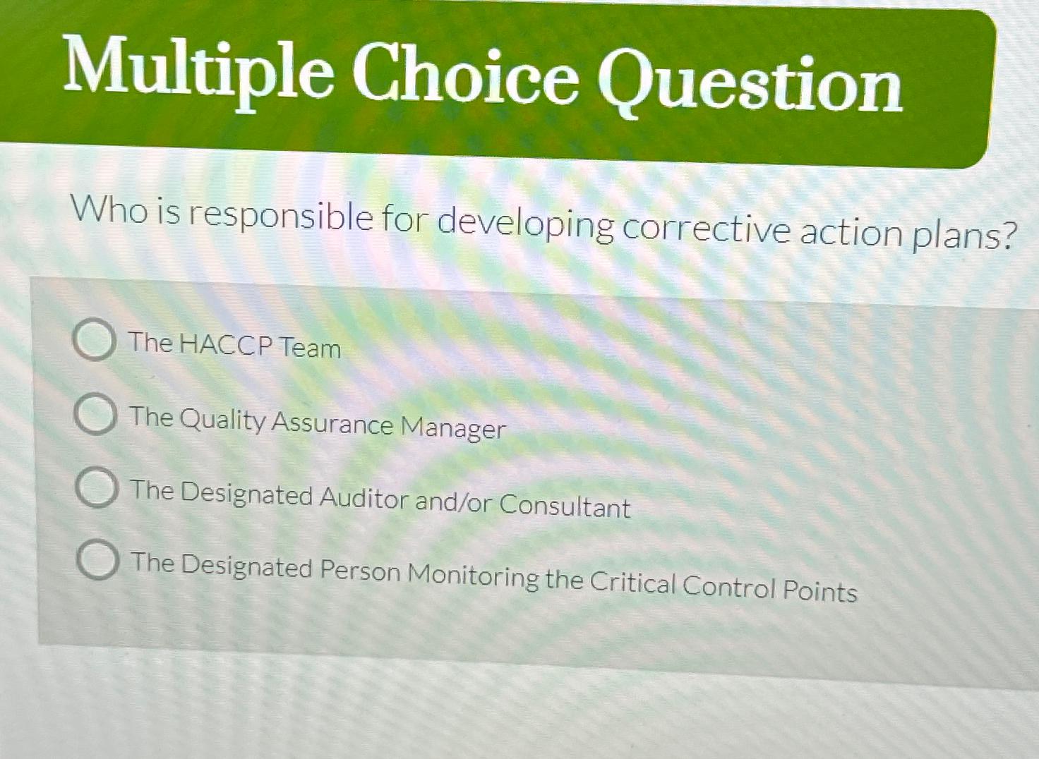  Multiple Choice Question Who is responsible for developing corrective action plans?