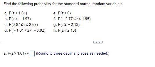  Find the following probability for the standard normal random variable z.