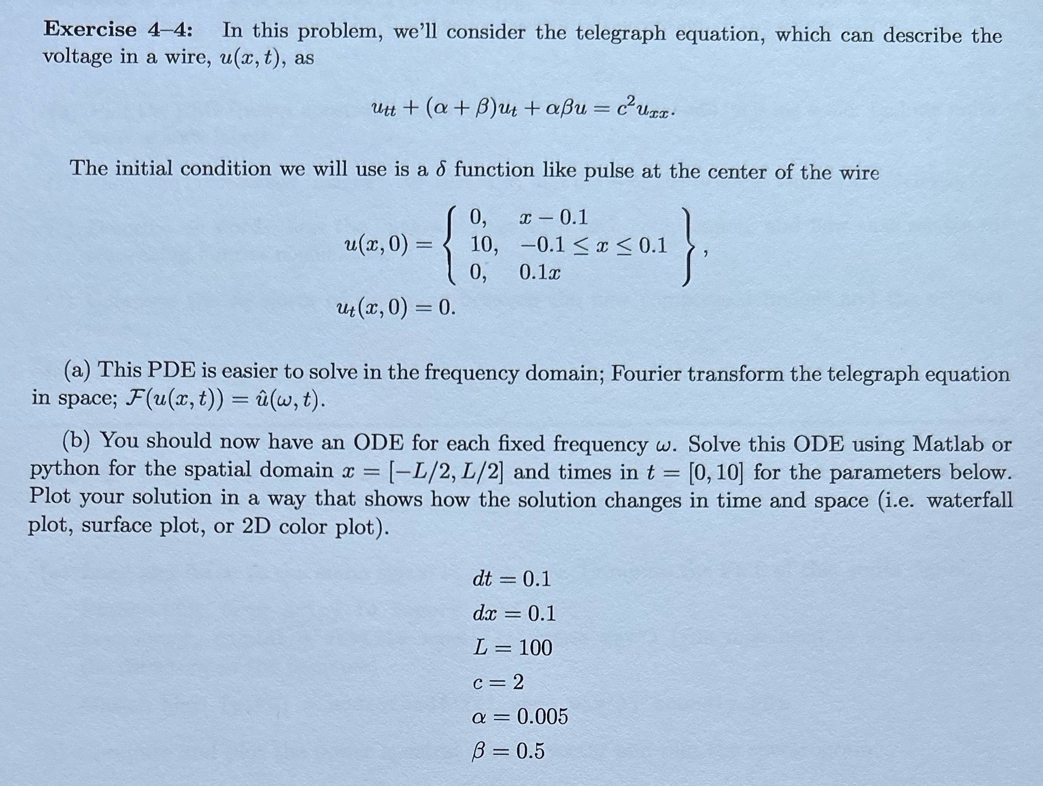 Exercise 4-4: In this problem, we'll consider the telegraph equation, which