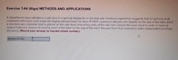  Exercise 7.44(Algo) METHODS AND APPLICATIONS A departmeit store will place a