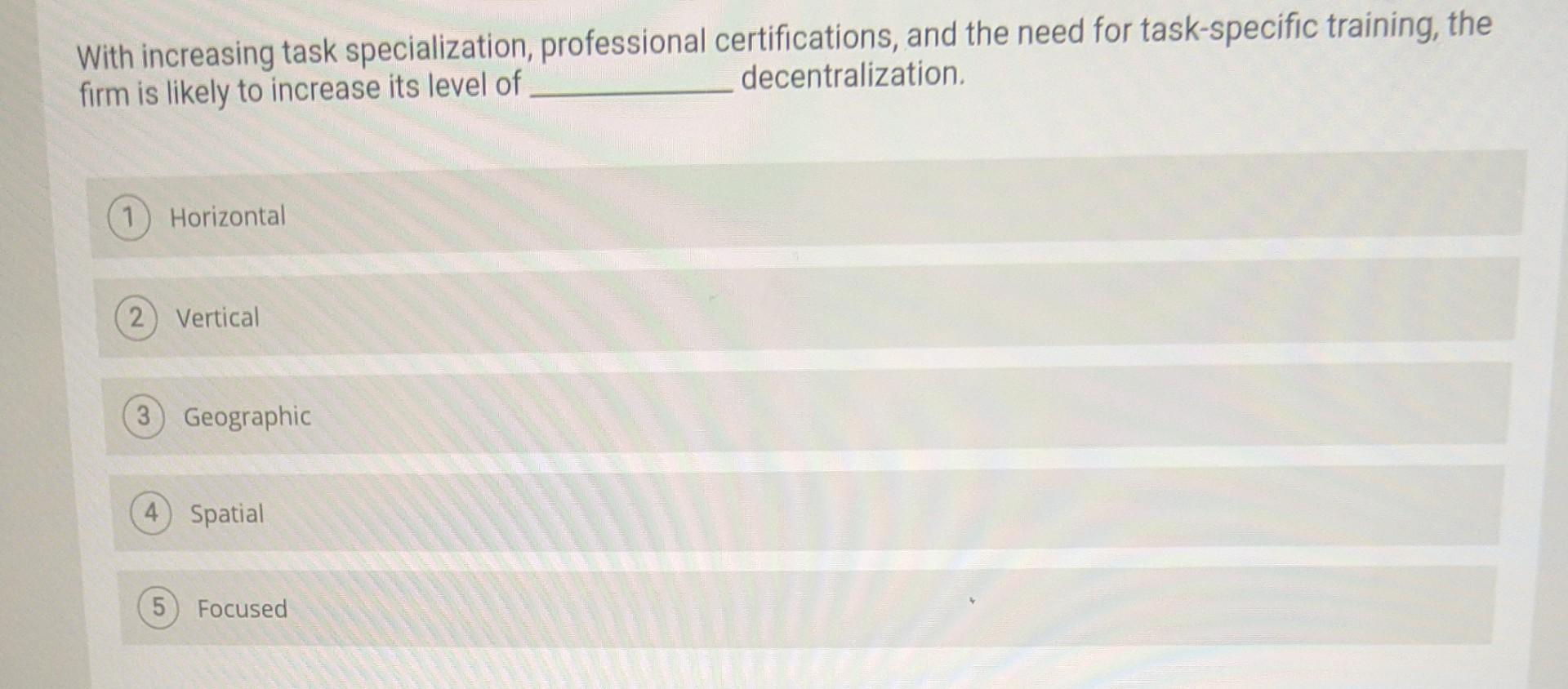 With increasing task specialization, professional certifications, and the need for task-specific