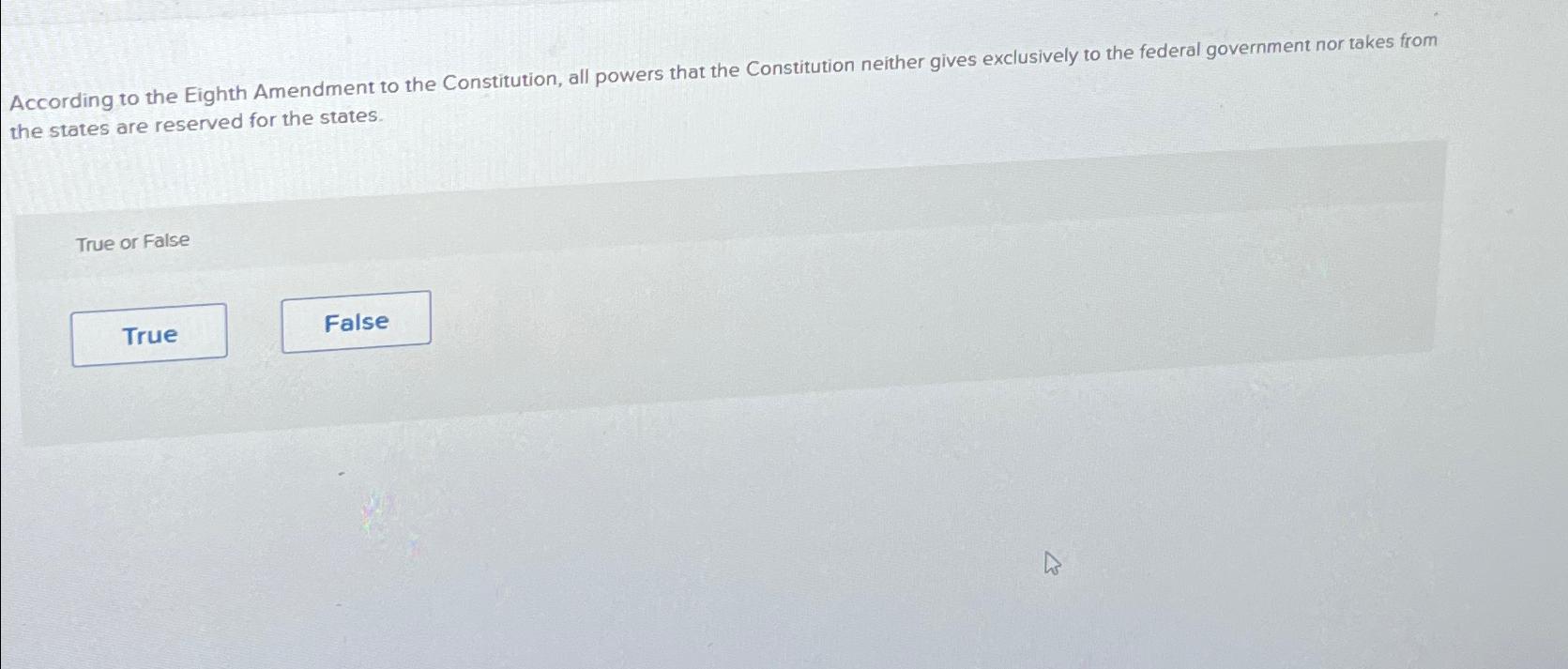  According to the Eighth Amendment to the Constitution, all powers that