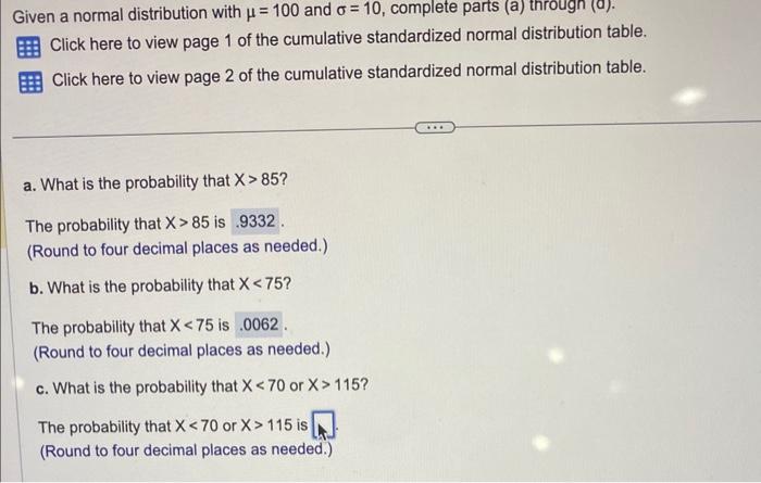  Given a normal distribution with =100 and =10, complete parts (a)