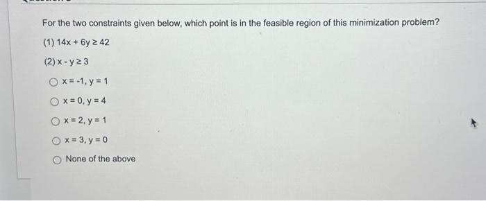  For the two constraints given below, which point is in the