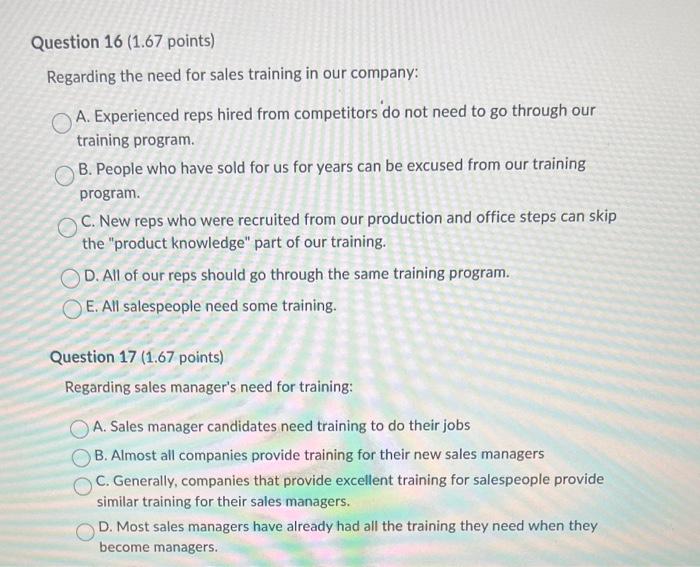  Question 16 (1.67 points) Regarding the need for sales training in