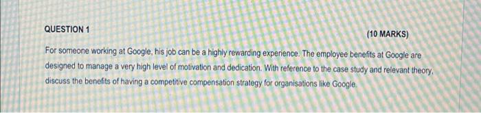  QUESTION 1 (10 MARKS) For someone working at Google, his job