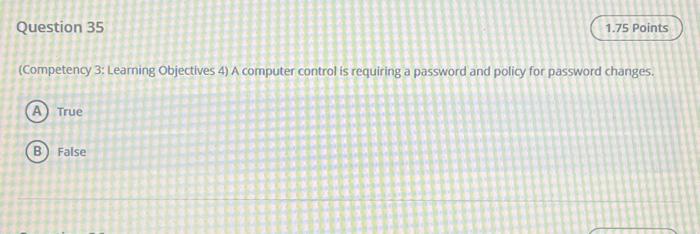 Question 35 1.75 Points (Competency 3: Learning Objectives 4) A computer control