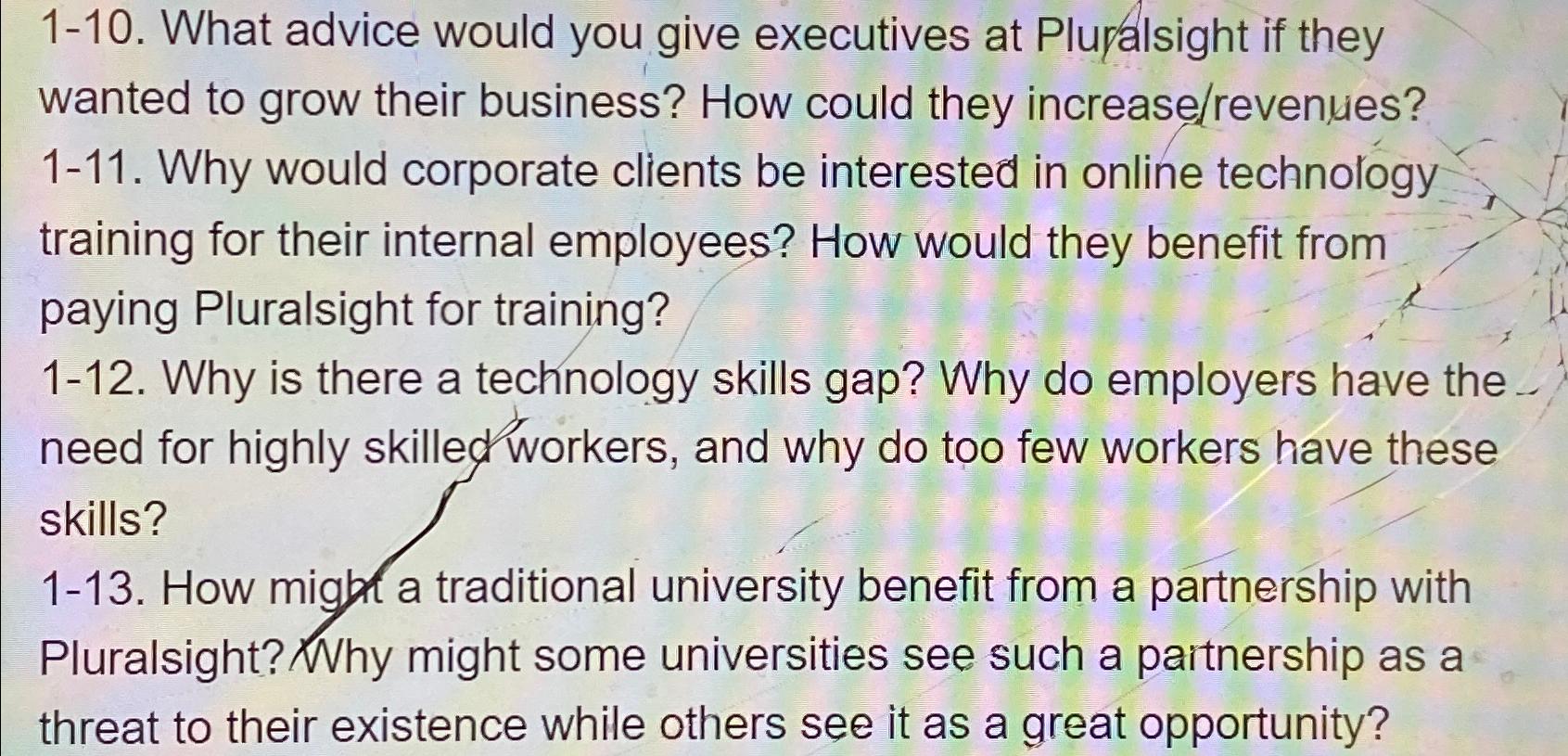  1-10. What advice would you give executives at Pluralsight if they