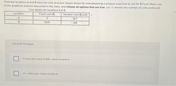  Potential locations A and B have the cost structure shown below