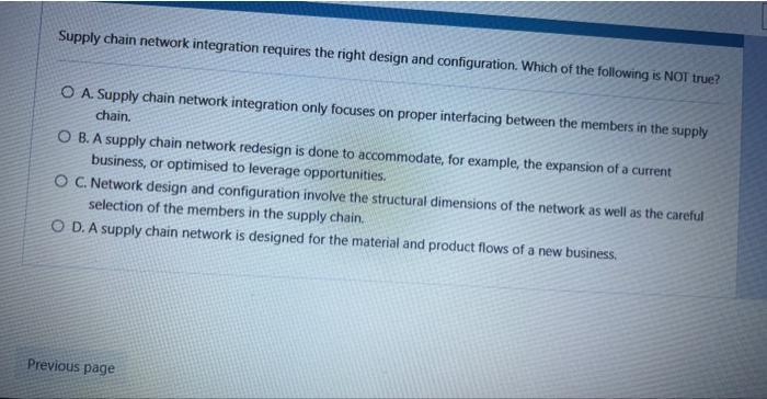  Supply chain network integration requires the right design and configuration. Which